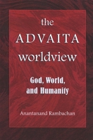 The Advaita Worldview: God, World, And Humanity (S U N Y Series in Religious Studies) 0791468526 Book Cover