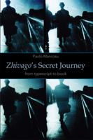 Zhivago's Secret Journey: From Typescript to Book 0817919643 Book Cover