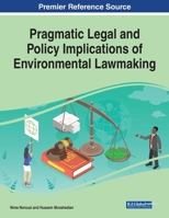 Pragmatic Legal and Policy Implications of Environmental Lawmaking 1668441594 Book Cover