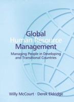Global Human Resource Management: Managing People in Developing and Transitional Countries 1840645296 Book Cover