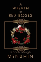 A Wreath of Red Roses: Heathcliff Lennox Investigates B0BQ9FWDW4 Book Cover