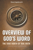 Overview of God's Word: The True North of our Faith B0C42P6327 Book Cover