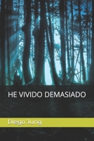 HE VIVIDO DEMASIADO B0BCCZBL7P Book Cover