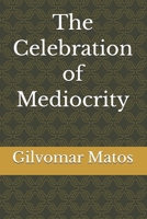 The Celebration of Mediocrity B0FH2SYX28 Book Cover