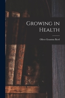 Growing in Health 1014982936 Book Cover