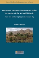 Diachronic Variation in the Omani Arabic Vernacular of the Al-ʿAwābī District 1800647220 Book Cover