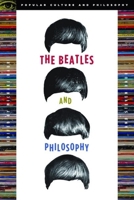 The Beatles and Philosophy 0812696069 Book Cover