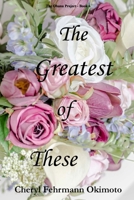 The Greatest of These 1678106178 Book Cover