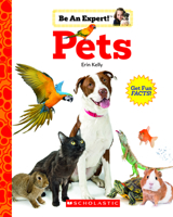 Pets (Be An Expert!) 0531130541 Book Cover