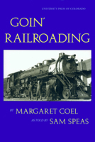 Goin' Railroading: Two Generations of Colorado Stories 0870814974 Book Cover