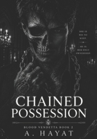 Chained Possession: A Dark Organized Crime Romantic Thriller (Blood Vendetta) B0CSB8SV4F Book Cover