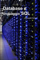 Database E Linguaggio SQL: Imparare in Breve Tempo Le Nozioni Fondamentali Sui Database E a Lavorare Con Il Linguaggio SQL 1507897421 Book Cover