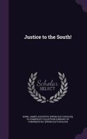 Justice to the South! 1341569942 Book Cover