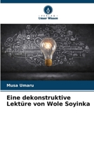 Eine dekonstruktive Lektüre von Wole Soyinka (German Edition) 6207656148 Book Cover