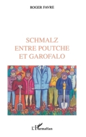 Schmalz Entre Poutche Et Garofalo 2747527409 Book Cover