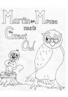 Martin the Mouse meets the Great Owl 1701652358 Book Cover