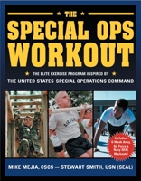 The Special Ops Workout: The Elite Exercise Program Inspired by the United States Special Operations Command 1578261325 Book Cover