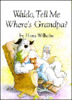 Waldo, Tell Me Where's Grandpa (Waldo, Tell Me about) 0882714732 Book Cover