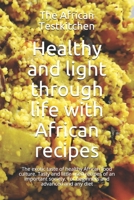 Healthy and light through life with African recipes: The exotic taste of a healthy food culture. Tasty and little used recipes of an important society. For beginners and advanced and any diet B0915N2BQ1 Book Cover