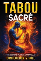 LE TABOU SACRÉ: LES SECRETS DU SEXE QUI ÉVEILLE B0FSY4M8D2 Book Cover