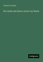 Die Lieder des Herrn Jacob von Warte (German Edition) 3563918902 Book Cover