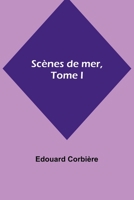 Scènes de mer, Tome I 935739382X Book Cover