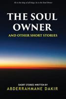 The Soul Owner and Other Short Stories 1977966365 Book Cover