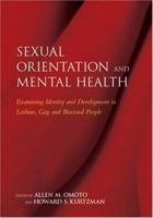 Sexual Orientation And Mental Health: Examining Identity And Development in Lesbian, Gay, And Bisexual People (Contemporary Perspectives on Lesbian, Gay, and Bisexual Psychology) 1591472326 Book Cover