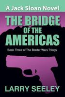 The Bridge of the Americas: A Jack Sloan Novel 1625167911 Book Cover