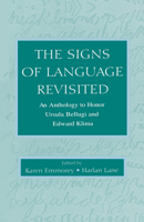 The Signs of Language Revisited : An Anthology in Honor of Ursula Bellugi and Edward Klima 1138003263 Book Cover