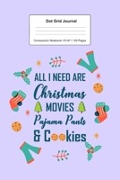 Dot Grid Journal Composition Notebook: For Christmas Pajama And Cookies Gift I 120 Dotted Pages Pattern for Writing, Drawing, Doodling I Bullet Planer, Diary, Sketch Paper I Planner Book For Adults or 1671008499 Book Cover