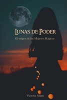 Lunas de Poder: El origen de las Mujeres Mágicas B0BCNGJRF4 Book Cover