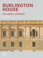 Burlington House: Home of the Royal Academy of Arts 191035080X Book Cover