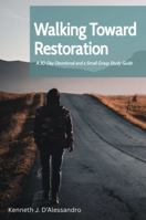 Walking Toward Restoration: A 30-Day Journal of Surrender, Stability and Hope B0GZ93C5KB Book Cover