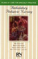 Ambulatory Pediatric Nursing (Care Plan Series) 0827352565 Book Cover