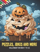 Puzzles, Jokes and More: Halloween Fun Book 7 to 12, 50 pages, 8.5x11 inches B0CGL4H5DV Book Cover