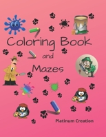 Coloring Book and Mazes: Children Activity Book Great For Kids From 4-8 Years Old Different Levels Of Difficulty Variety Of Top Activities B088B3R55Z Book Cover