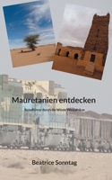 Mauretanien entdecken: Reiseführer durch die Wüste Westafrikas 3755754436 Book Cover