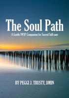 The Soul Path: A Gentle IWSP Companion for Sacred Self-care (IWSP Resources) B0F4QQF24R Book Cover