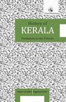 History Of Kerala: Prehistoric To The Present 9352873807 Book Cover