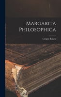 Margarita Philosophica Cu Additionibus Novis (1508) 1016634463 Book Cover