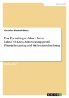 Das Recruitingverfahren beim Lahn-Dill-Kreis. Anforderungsprofil, Planstellenantrag und Stellenausschreibung 3346510123 Book Cover
