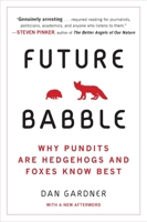 Future Babble: Why Expert Predictions Are Next to Worthless, and You Can Do Better 0452297575 Book Cover