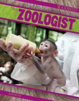 Be a Zoologist 1482414775 Book Cover