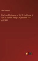 Bits from Blinkbonny; or, Bell O' the Manse. A Tale of Scottish Village Life, Between 1841 and 1851 3385344301 Book Cover