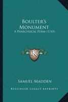 Boulter's Monument: A Panegyrical Poem 1166432394 Book Cover