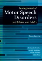 Management of Motor Speech Disorders in Children and Adults 0890797846 Book Cover