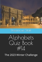 Alphabets Quiz Book #14: The 2023 Winter Challenge B0BVSXXRK4 Book Cover