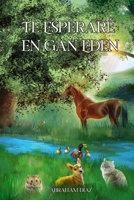 Te Esperaré En Gan Eden (Spanish Edition) B0CRQ2NM4K Book Cover