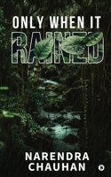Only When It Rained 1637146728 Book Cover